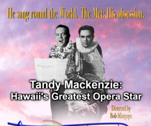 Tandy Mackenzie: Hawaii's Greatest Opera Star