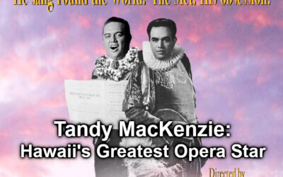 Tandy MacKenzie: Hawaii’s Greatest Opera Star